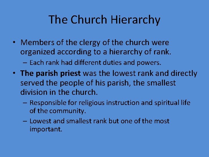 The Church Hierarchy • Members of the clergy of the church were organized according