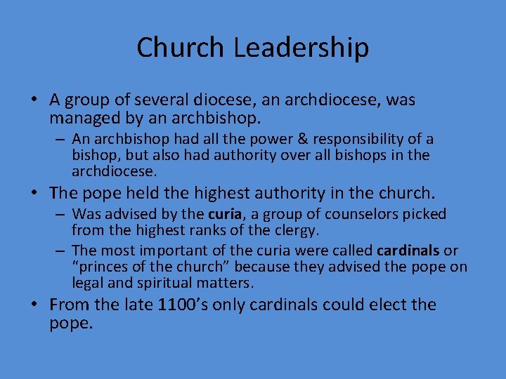 Church Leadership • A group of several diocese, an archdiocese, was managed by an