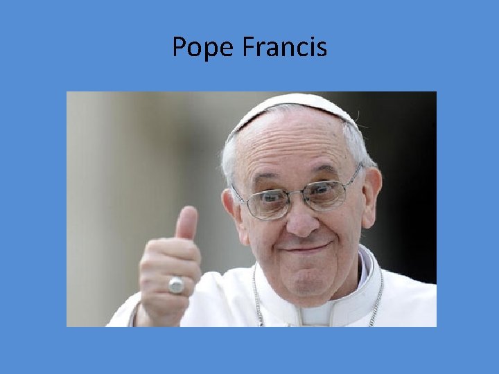 Pope Francis 