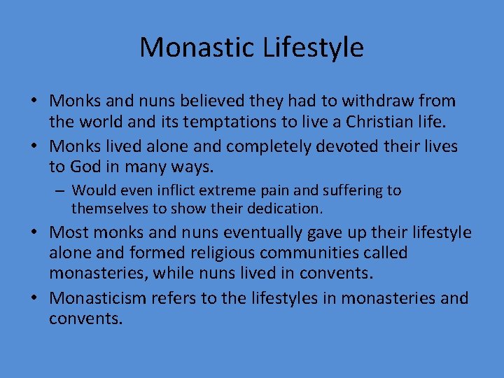 Monastic Lifestyle • Monks and nuns believed they had to withdraw from the world