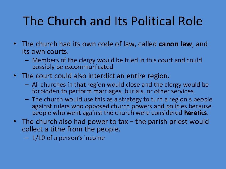 The Church and Its Political Role • The church had its own code of