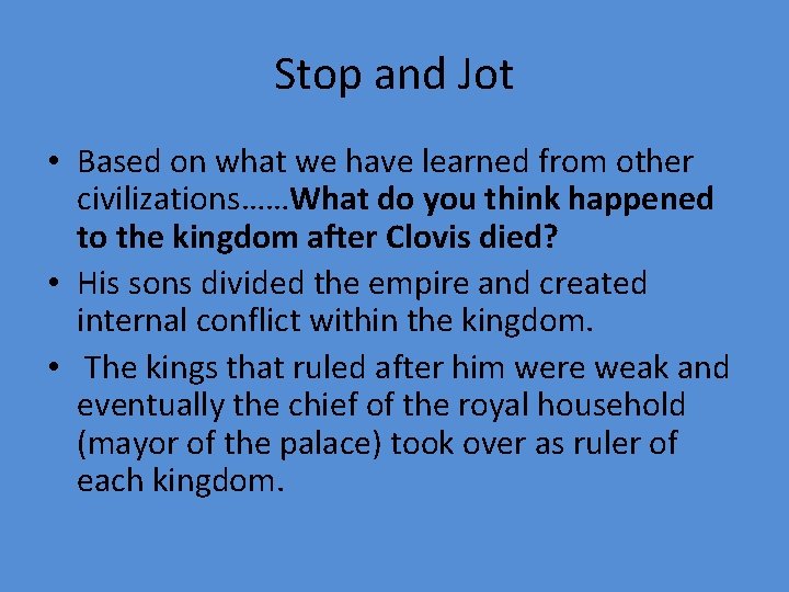 Stop and Jot • Based on what we have learned from other civilizations……What do