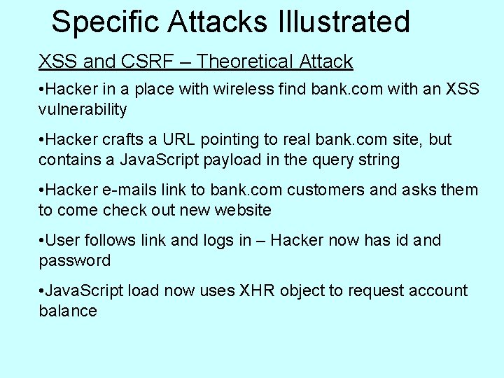 Specific Attacks Illustrated XSS and CSRF – Theoretical Attack • Hacker in a place
