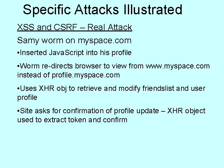 Specific Attacks Illustrated XSS and CSRF – Real Attack Samy worm on myspace. com