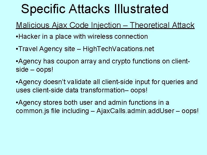 Specific Attacks Illustrated Malicious Ajax Code Injection – Theoretical Attack • Hacker in a