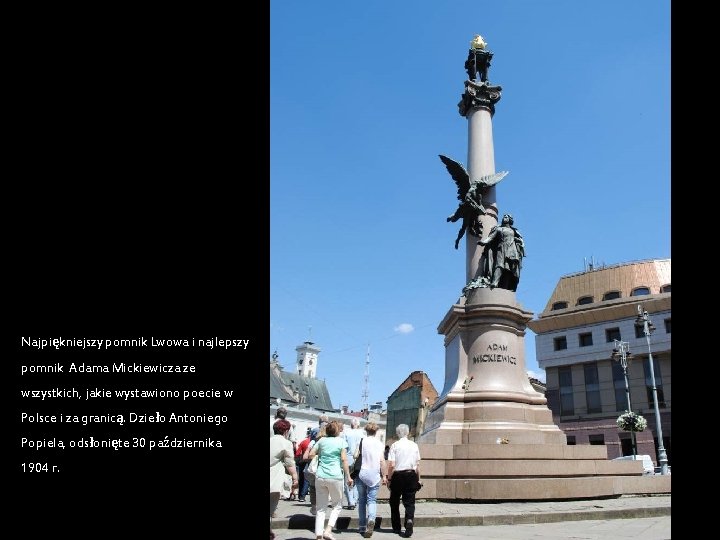 Pomnik Adama Mickiewicza - na pl. Mariackim. Najpiękniejszy pomnik Lwowa i najlepszy pomnik Adama