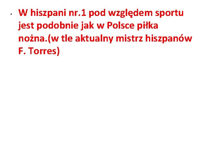  • W hiszpani nr. 1 pod względem sportu jest podobnie jak w Polsce