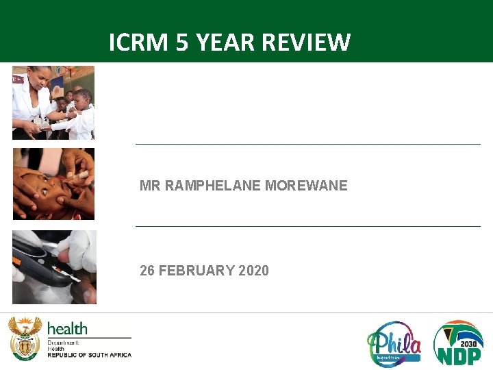ICRM 5 YEAR REVIEW MR RAMPHELANE MOREWANE 26 FEBRUARY 2020 1 ICRM 5 YEAR REVIEW MR RAMPHELANE MOREWANE 26 FEBRUARY 2020 1