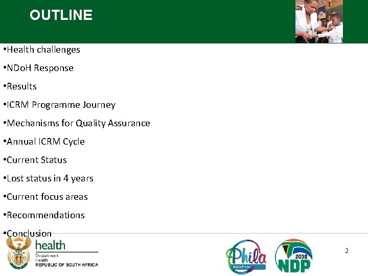OUTLINE • Health challenges • NDo. H Response • Results • ICRM Programme Journey OUTLINE • Health challenges • NDo. H Response • Results • ICRM Programme Journey