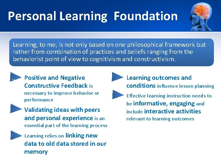 Personal Learning Foundation Learning, to me, is not only based on one philosophical framework Personal Learning Foundation Learning, to me, is not only based on one philosophical framework