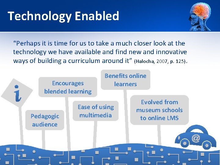 Technology Enabled “Perhaps it is time for us to take a much closer look Technology Enabled “Perhaps it is time for us to take a much closer look