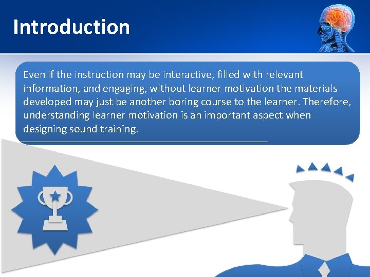 Introduction Even if the instruction may be interactive, filled with relevant information, and engaging, Introduction Even if the instruction may be interactive, filled with relevant information, and engaging,