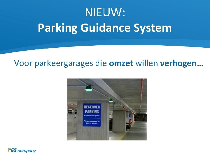 NIEUW: Parking Guidance System Voor parkeergarages die omzet willen verhogen… 