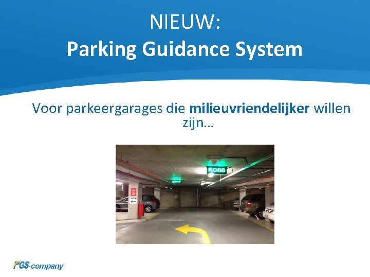 NIEUW: Parking Guidance System Voor parkeergarages die milieuvriendelijker willen zijn… 