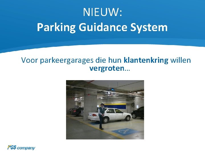 NIEUW: Parking Guidance System Voor parkeergarages die hun klantenkring willen vergroten… 