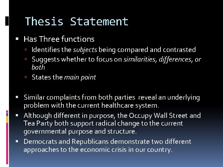 Thesis Statement Has Three functions Identifies the subjects being compared and contrasted Suggests whether