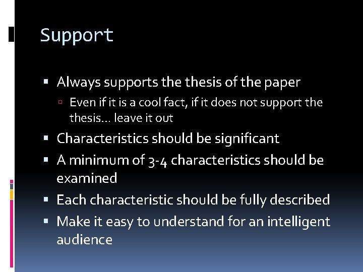 Support Always supports thesis of the paper Even if it is a cool fact,