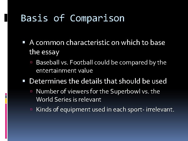 Basis of Comparison A common characteristic on which to base the essay Baseball vs.