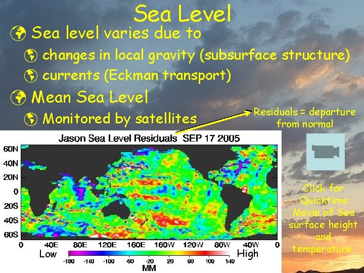 Sea Level ü Sea level varies due to þ changes in local gravity (subsurface