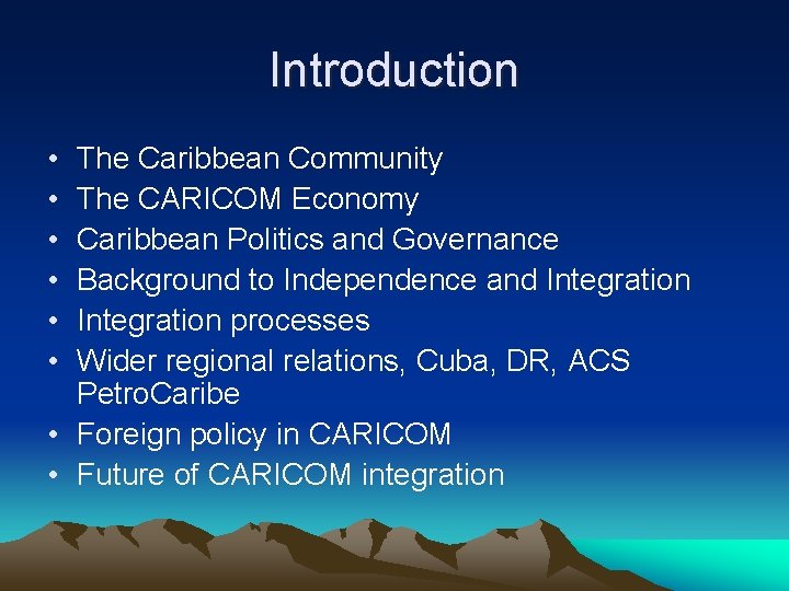 Introduction • • • The Caribbean Community The CARICOM Economy Caribbean Politics and Governance