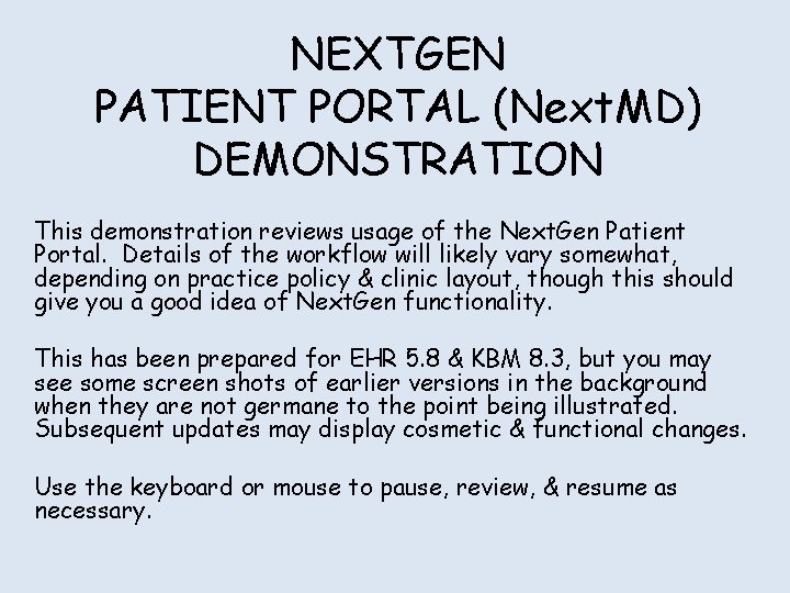 NEXTGEN PATIENT PORTAL (Next. MD) DEMONSTRATION This demonstration reviews usage of the Next. Gen