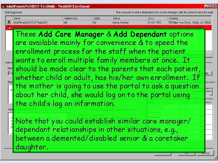 These Add Care Manager & Add Dependant options are available mainly for convenience &