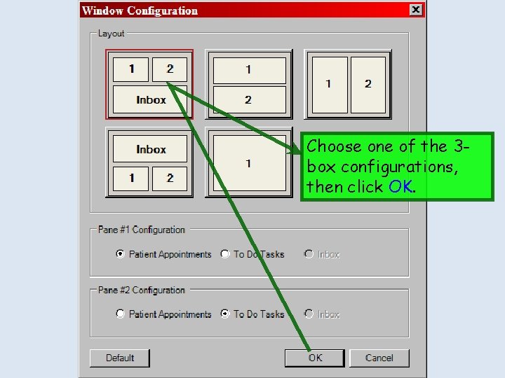 Choose one of the 3 box configurations, then click OK. 