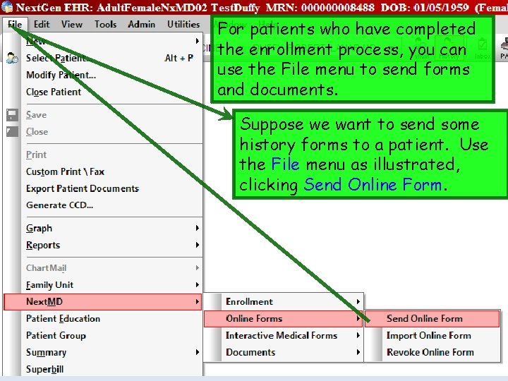 For patients who have completed the enrollment process, you can use the File menu