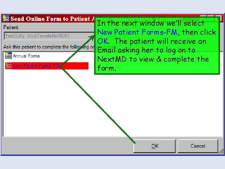 In the next window we’ll select New Patient Forms-FM, then click OK. The patient