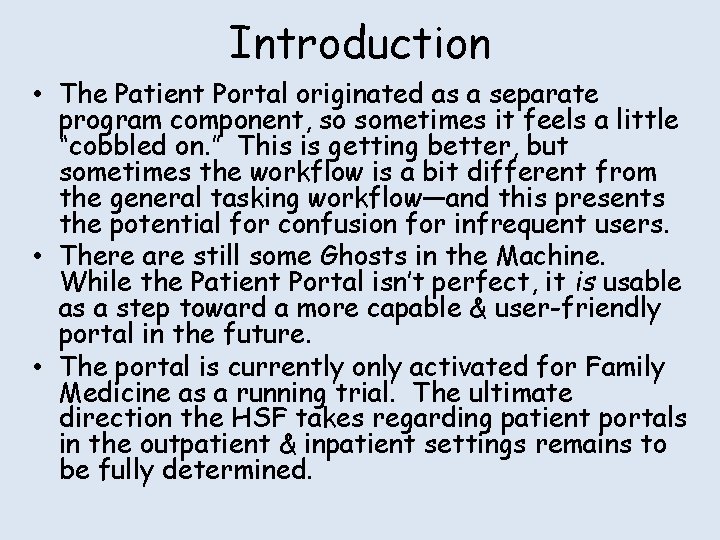 Introduction • The Patient Portal originated as a separate program component, so sometimes it