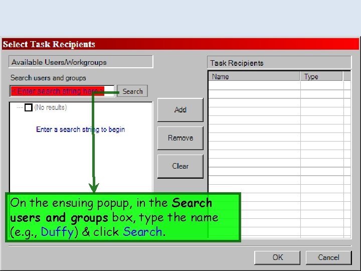 On the ensuing popup, in the Search users and groups box, type the name
