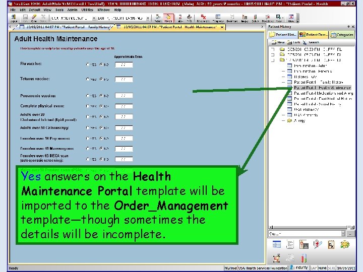 Yes answers on the Health Maintenance Portal template will be imported to the Order_Management