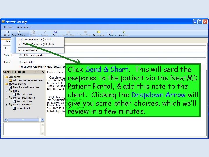 Click Send & Chart. This will send the response to the patient via the