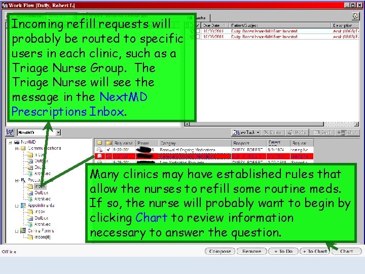 Incoming refill requests will probably be routed to specific users in each clinic, such