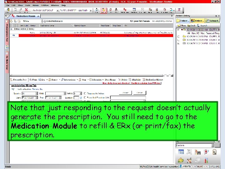 Note that just responding to the request doesn’t actually generate the prescription. You still