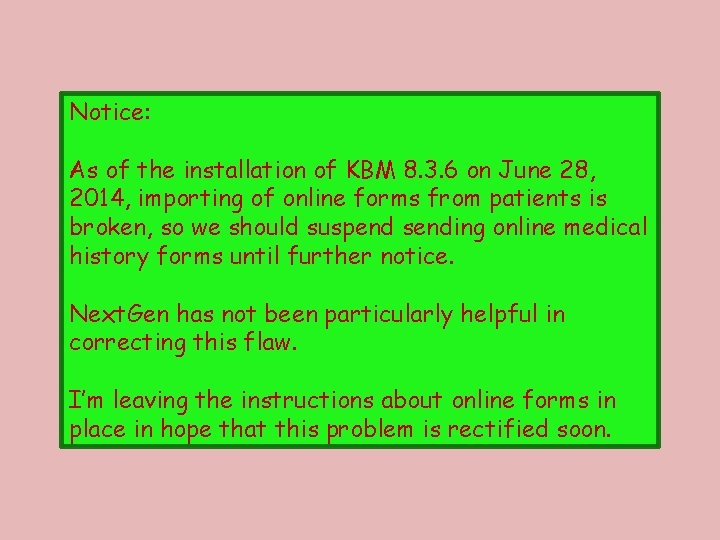 Notice: As of the installation of KBM 8. 3. 6 on June 28, 2014,