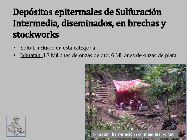 Depósitos epitermales de Sulfuración Intermedia, diseminados, en brechas y stockworks • Sólo 1 incluido