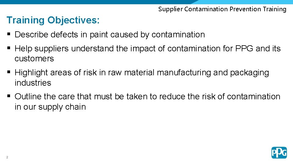 Supplier Contamination Prevention Training Objectives: § Describe defects in paint caused by contamination §