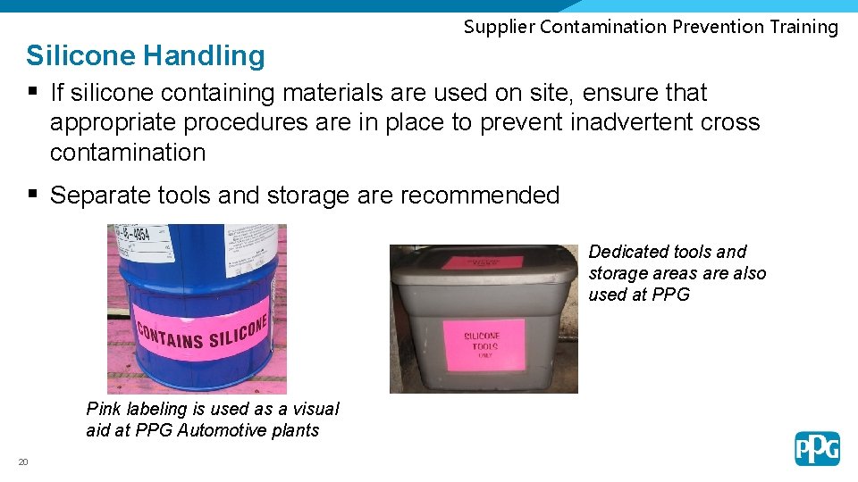 Supplier Contamination Prevention Training Silicone Handling § If silicone containing materials are used on