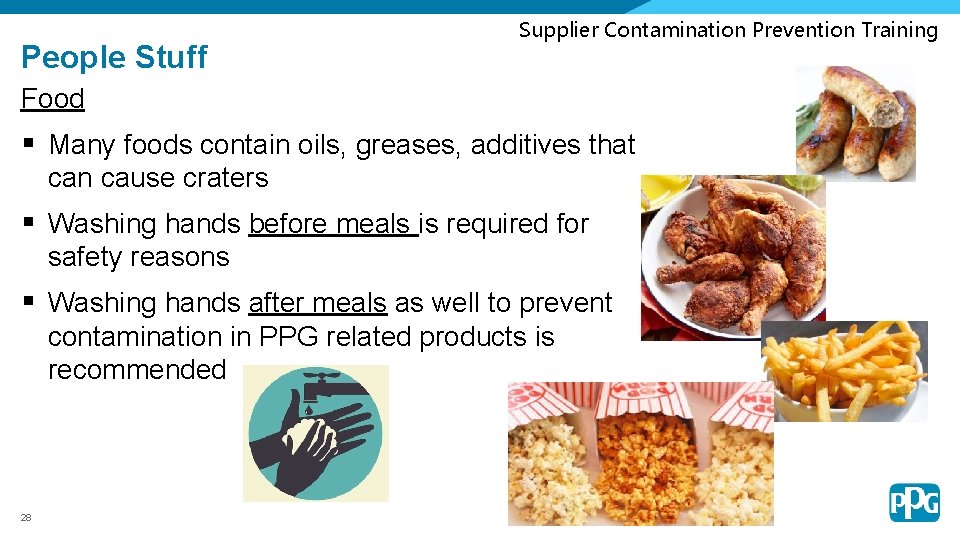 People Stuff Supplier Contamination Prevention Training Food § Many foods contain oils, greases, additives