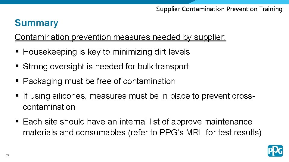 Supplier Contamination Prevention Training Summary Contamination prevention measures needed by supplier: § Housekeeping is