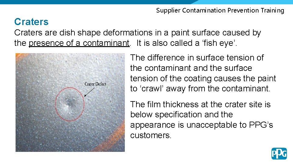 Supplier Contamination Prevention Training Craters are dish shape deformations in a paint surface caused