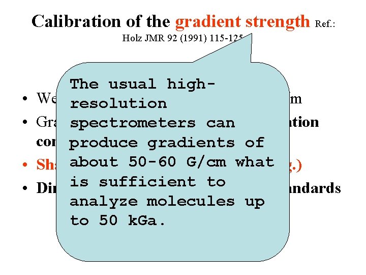 Calibration of the gradient strength Ref. : Holz JMR 92 (1991) 115 -125 •