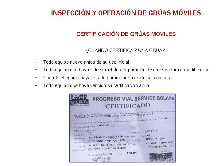 INSPECCIÓN Y OPERACIÓN DE GRÚAS MÓVILES CERTIFICACIÓN DE GRÚAS MÓVILES ¿CUANDO CERTIFICAR UNA GRÚA?