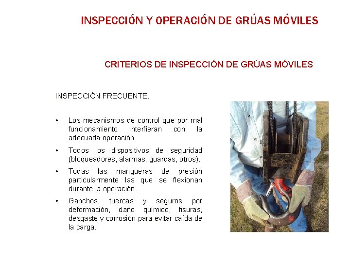 INSPECCIÓN Y OPERACIÓN DE GRÚAS MÓVILES CRITERIOS DE INSPECCIÓN DE GRÚAS MÓVILES INSPECCIÓN FRECUENTE.
