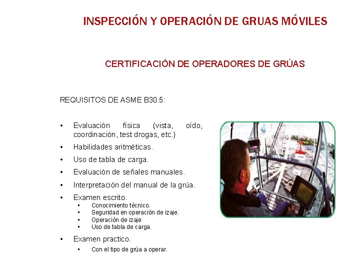 INSPECCIÓN Y OPERACIÓN DE GRUAS MÓVILES CERTIFICACIÓN DE OPERADORES DE GRÚAS REQUISITOS DE ASME