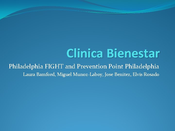 Clinica Bienestar Philadelphia FIGHT and Prevention Point Philadelphia Laura Bamford, Miguel Munoz-Laboy, Jose Benitez,