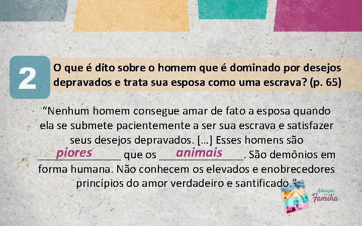 2 O que é dito sobre o homem que é dominado por desejos depravados