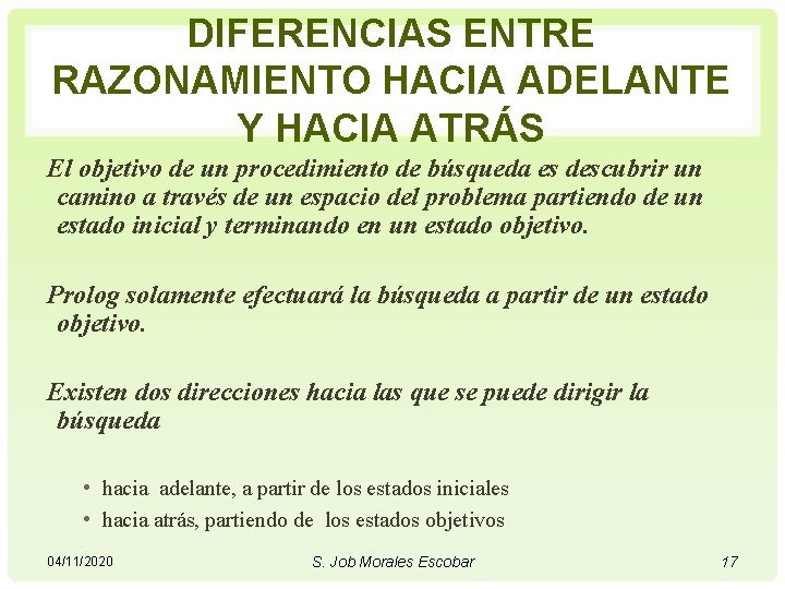 DIFERENCIAS ENTRE RAZONAMIENTO HACIA ADELANTE Y HACIA ATRÁS El objetivo de un procedimiento de