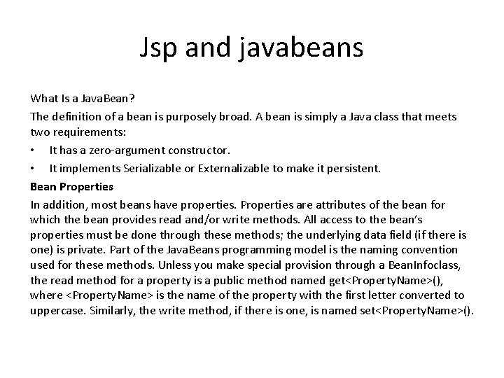 Jsp and javabeans What Is a Java. Bean? The definition of a bean is